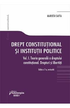 Drept constitutional si institutii politice Vol.1 Ed.7 - Marieta Safta