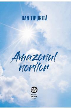 Amazonul norilor - Dan Tipurita - NEUMA