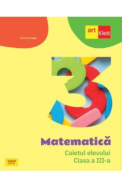 Matematica - Clasa 3 - Caietul elevului - Mariana Mogos