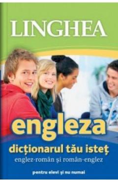 Engleza. Dictionarul tau istet englez-roman, roman-englez - LINGHEA