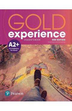 Gold Experience 2nd Edition A2+ Student\'s Book - Amanda Maris, Sheila Dignen