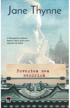 Povestea mea nescrisa - Jane Thynne