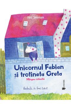 Unicornul Fabian si trotineta Greta - Nic Simion