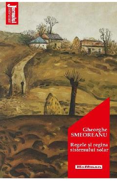 Regele si regina sistemului solar - Gheorghe Smeoreanu