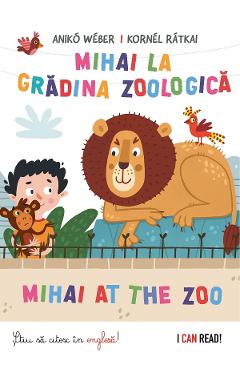 Mihai la gradina zoologica. Mihai at the Zoo - Aniko Weber