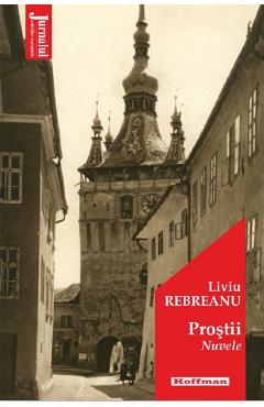 Prostii - Liviu Rebreanu - HOFFMAN