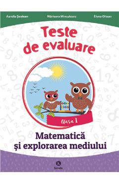 Teste de evaluare. Matematica si explorarea mediului - Clasa 1 - Aurelia Seulean, Marioara Minculescu, Elena Oltean