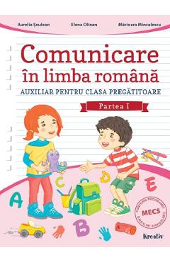 Comunicare in limba romana - Clasa Pregatitoare Partea 1 - Aurelia Seulean, Elena Oltean, Marioara Minculescu