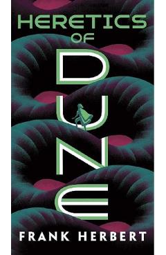 Heretics of Dune. Dune #5 – Frank Herbert Beletristica imagine 2022