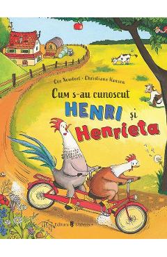 Cum s-au cunoscut Henri si Henrieta - Cee Neudert - UNIVERS
