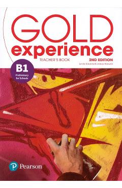 Gold Experience 2nd Edition B1 Teacher’s Book – Lynda Edwards, Lindsay Warwick 2nd poza bestsellers.ro