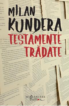 Testamente tradate - Milan Kundera