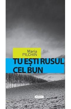 Tu esti rusul cel bun - Maria Pilchin