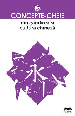 Concepte-cheie din gandirea si cultura chineza Vol.5 - IDEEA EUROPEANA