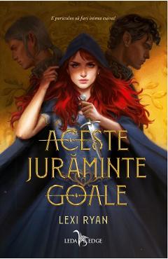 Aceste juraminte goale – Lexi Ryan aceste poza bestsellers.ro