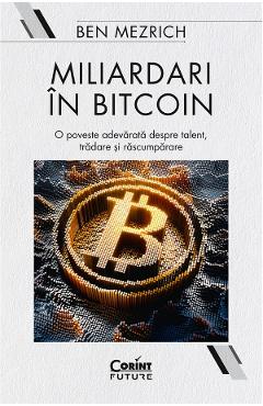 Miliardari in bitcoin – Ben Mezrich Ben poza bestsellers.ro