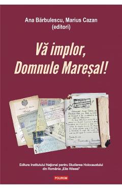 Va implor, domnule maresal! - Ana Barbulescu, Marius Cazan