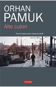 eBook Alte culori. Despre viata, arta, carti, orase... si o povestire - Orhan Pamuk