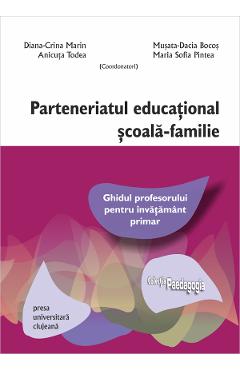 Parteneriatul educational scoala-familie – Diana-Crina Marin, Musata-Dacia Bocos, Anicuta Todea, Maria Sofia Pintea Anicuta 2022