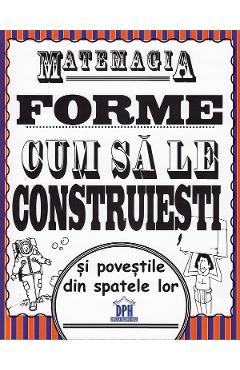 Matemagia. Forme, cum sa le construiesti si povestile din spatele lor - Felicia Law, Steve Way