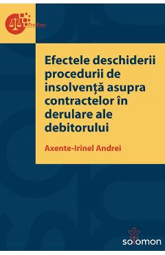 Efectele deschiderii procedurii de insolventa asupra contractelor in derulare ale debitorului – Axente-Irinel Andrei Axente-Irinel Andrei 2022