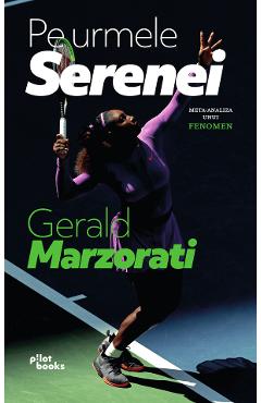 Pe urmele Serenei - Gerald Marzorati