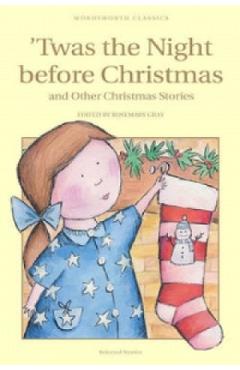 Twas The Night Before Christmas and Other Christmas Stories - Rosemary Gray