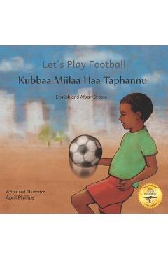 Let\'s Play Football: With African Animals in Afaan Oromo and English - Ready Set Go Books