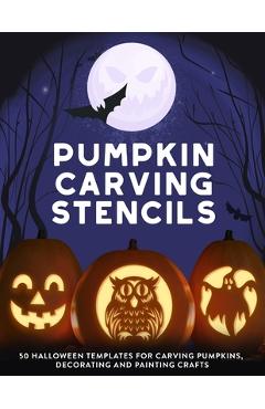 Pumpkin Carving Stencils: 50 Halloween Templates for Carving Pumpkins, Decorating and Painting Crafts - Jack O Pattern Press