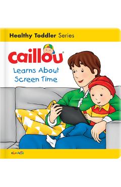 Caillou Learns about Screen Time - Christine L\'heureux