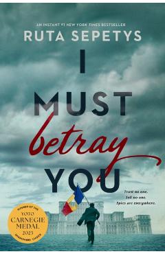 I Must Betray You - Ruta Sepetys