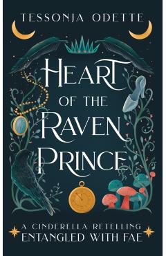 Heart of the Raven Prince: A Cinderella Retelling - Tessonja Odette