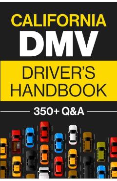 California DMV Driver's Handbook: Practice for the California Permit Test with 350+ Driving Questions and Answers - Discover Prep