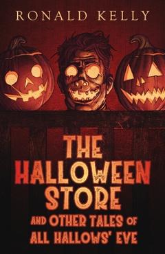 The Halloween Store and Other Tales of All Hallows\' Eve - Zach Mccain