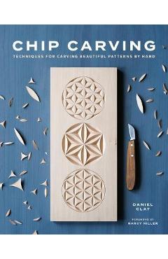 Chip Carving: Classic Techniques for a Tradional Craft -