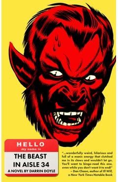 The Beast in Aisle 34 - Darrin Doyle