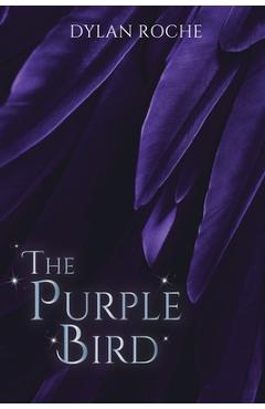 The Purple Bird - Dylan Roche