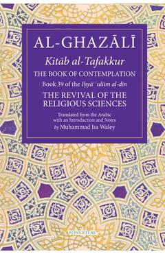 The Book of Contemplation, 39: Book 39 of the Ihya' 'Ulum Al-Din - Muhammad Isa Waley