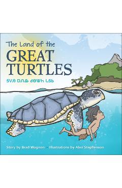 The Land of the Great Turtles - Brad Wagnon