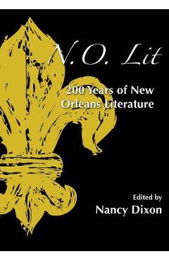 N.O. Lit: 200 Years of New Orleans Literature - Nancy Dixon