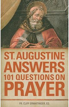 St. Augustine Answers 101 Questions on Prayer - Augustine