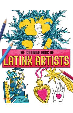 The Coloring Book of Latinx Artists - Rita Gonzalez