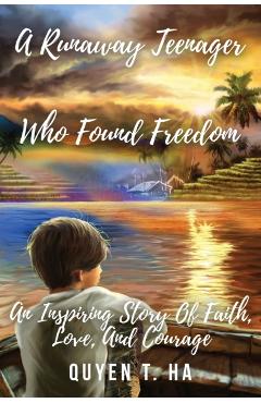 A Runaway Teenager: Who Found Freedom - Quyen Ha