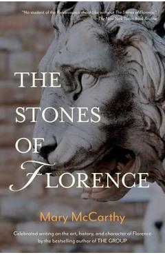 The Stones of Florence - Mary Mccarthy