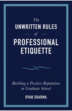 The Unwritten Rules of Professional Etiquette - Ryan Sharma