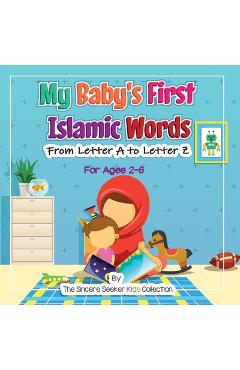 My Baby\'s First Islamic Words: From Letter A to Letter Z - The Sincere Seeker