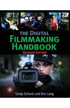 The Digital Filmmaking Handbook - Sonja Schenk
