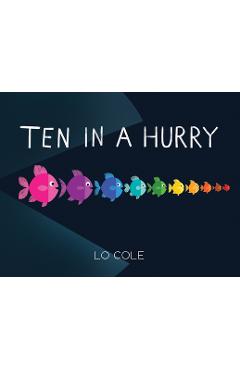 Ten in a Hurry: An Interactive Colors and Counting Book for Toddlers