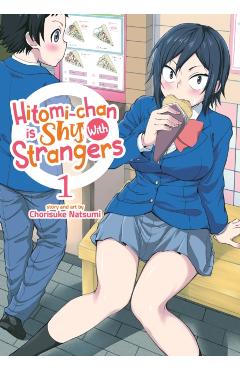 Hitomi-Chan Is Shy with Strangers Vol. 1 - Chorisuke Natsumi