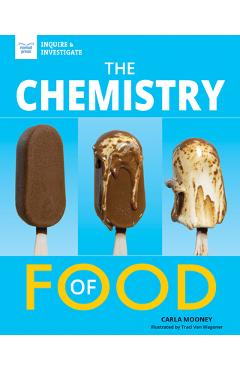 The Chemistry of Food - Carla Mooney